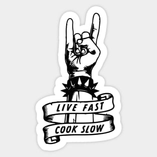 Live Fast, Cook Slow Sticker